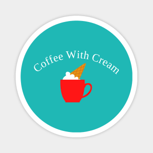 Coffee With Cream Magnet